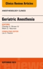 Image for Geriatric Anesthesia, An Issue of Anesthesiology Clinics,