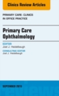 Image for Primary Care Ophthalmology, An Issue of Primary Care: Clinics in Office Practice 42-3,
