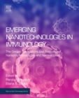 Image for Emerging nanotechnologies in immunology: the design, applications and toxicology of nanopharmaceuticals and nanovaccines
