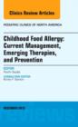 Image for Childhood Food Allergy: Current Management, Emerging Therapies, and Prevention, An Issue of Pediatric Clinics