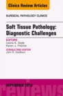 Image for Soft Tissue Pathology: Diagnostic Challenges, An Issue of Surgical Pathology Clinics,