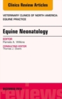 Image for Equine neonatology: an issue of Veterinary clinics of North America: equine practice : 31-3