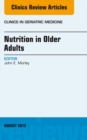 Image for Nutrition in Older Adults, An Issue of Clinics in Geriatric Medicine,