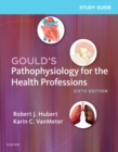 Image for Study guide for Gould&#39;s pathophysiology for the health professions, sixth edition
