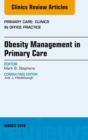 Image for Obesity management in primary care, an issue of primary care: clinics in office practice