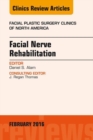 Image for Facial Nerve Rehabilitation, An Issue of Facial Plastic Surgery Clinics of North America