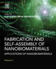 Image for Fabrication and self assembly of nanobiomaterials: applications of nanobiomaterials