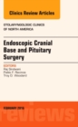 Image for Endoscopic Cranial Base and Pituitary Surgery, An Issue of Otolaryngologic Clinics of North America : Volume 49-1
