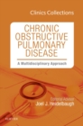 Image for Chronic Obstructive Pulmonary Disease: A Multidisciplinary Approach, 1e (Clinics Collections)