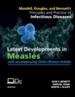 Image for Mandell, Douglas, and Bennett&#39;s Principles and Practice of Infectious Diseases: Latest Developments in Measles : with accompanying Clinics Review Articles Access Code