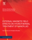Image for External magnetic field effects on hydrothermal treatment of nanofluid: numerical and analytical studies