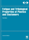 Image for Fatigue and tribological properties of plastics and elastomers
