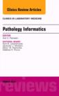 Image for Pathology Informatics, An Issue of the Clinics in Laboratory Medicine