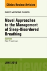 Image for Novel Approaches to the Management of Sleep-Disordered Breathing, An Issue of Sleep Medicine Clinics