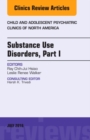 Image for Substance Use Disorders: Part I, An Issue of Child and Adolescent Psychiatric Clinics of North America