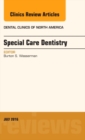 Image for Special Care Dentistry, An issue of Dental Clinics of North America : Volume 60-3