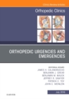 Image for Orthopedic Urgencies and Emergencies, An Issue of Orthopedic Clinics