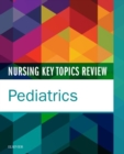 Image for Nursing key topics review - pediatrics.