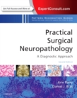 Image for Practical surgical neuropathology  : a diagnostic approach