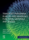 Image for Transport phenomena in micro- and nanoscale functional materials and devices