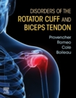Image for Disorders of the rotator cuff and biceps tendon: the surgeon&#39;s guide to comprehensive management