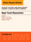 Image for Upper facial rejuvenation  : an issue of atlas of the oral and maxillofacial surgery clinics of North America : Volume 24-2