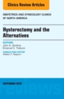 Image for Hysterectomy and the Alternatives, An Issue of Obstetrics and Gynecology Clinics of North America
