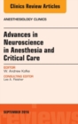 Image for Advances in Neuroscience in Anesthesia and Critical Care, An Issue of Anesthesiology Clinics,
