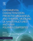 Image for Experimental characterization, predictive mechanical and thermal modeling of nanostructures and their polymer composites