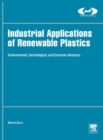 Image for Industrial applications of renewable plastics  : environmental, technological, and economic advances