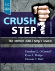 Image for Crush Step 1  : the ultimate USMLE Step 1 review