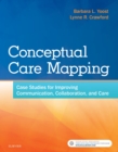 Image for Conceptual care mapping: case studies for improving communication, collaboration, and care