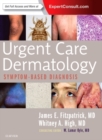 Image for Urgent care dermatology  : symptom-based diagnosis