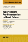 Image for Hypertension: pre-hypertension to heart failure, an issue of Cardiology clinics : volume 35-2