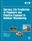 Image for Service Life Prediction of Polymers and Plastics Exposed to Outdoor Weathering