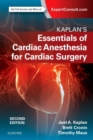 Image for Kaplan&#39;s Essentials of Cardiac Anesthesia