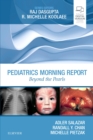 Image for Pediatrics morning report  : beyond the pearls