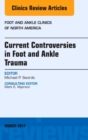 Image for Current Controversies in Foot and Ankle Trauma, An issue of Foot and Ankle Clinics of North America : Volume 22-1