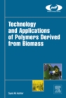 Image for Technology and applications of polymers derived from biomass