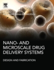 Image for Nano- and microscale drug delivery systems  : design and fabrication