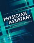 Image for Physician assistant: a guide to clinical practice