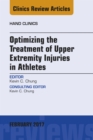 Image for Optimizing the Treatment of Upper Extremity Injuries in Athletes, An Issue of Hand Clinics,
