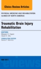 Image for Traumatic Brain Injury Rehabilitation, An Issue of Physical Medicine and Rehabilitation Clinics of North America