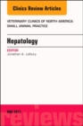 Image for Hepatology, An Issue of Veterinary Clinics of North America: Small Animal Practice