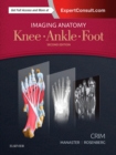 Image for Imaging Anatomy: Knee, Ankle, Foot