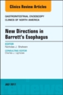 Image for New Directions in Barrett&#39;s Esophagus, An Issue of Gastrointestinal Endoscopy Clinics : Volume 27-3
