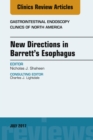 Image for New Directions in Barrett&#39;s Esophagus, An Issue of Gastrointestinal Endoscopy Clinics E-Book