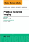 Image for Practical Pediatric Imaging, An Issue of Radiologic Clinics of North America : Volume 55-4