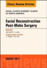 Image for Facial Reconstruction Post-Mohs Surgery, An Issue of Facial Plastic Surgery Clinics of North America