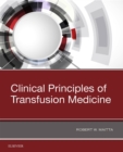 Image for Clinical principles of transfusion medicine